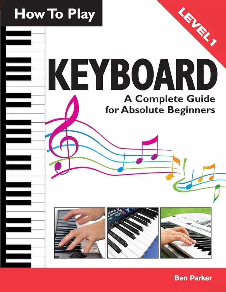How to Play Keyboard by Ben Parker